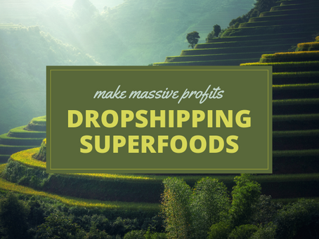 Make Massive Profits Dropshipping Superfoods: Best Passive Income Idea 2023